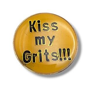 Vintage Kiss My Grits Lapel Hat Pin Yellow Round Gold Tone